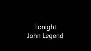 Jhon Legend-Tonight ( Best you ever had)