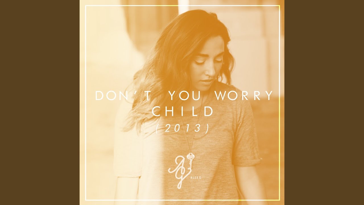 Don't You Worry Child (Acoustic Version) 