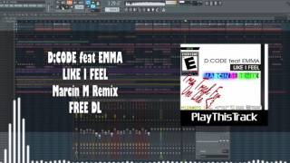 D:CODE FEAT. EMMA - Like I Feel (Marcin M Remix)[Free DL] [Free Track For One Like]