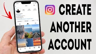 How To Create Instagram Account If You Already Have One - Full Guide