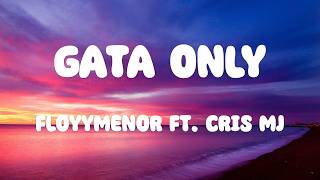 FloyyMenor - GATA ONLY ft. Cris MJ (Letra/Lyrics)