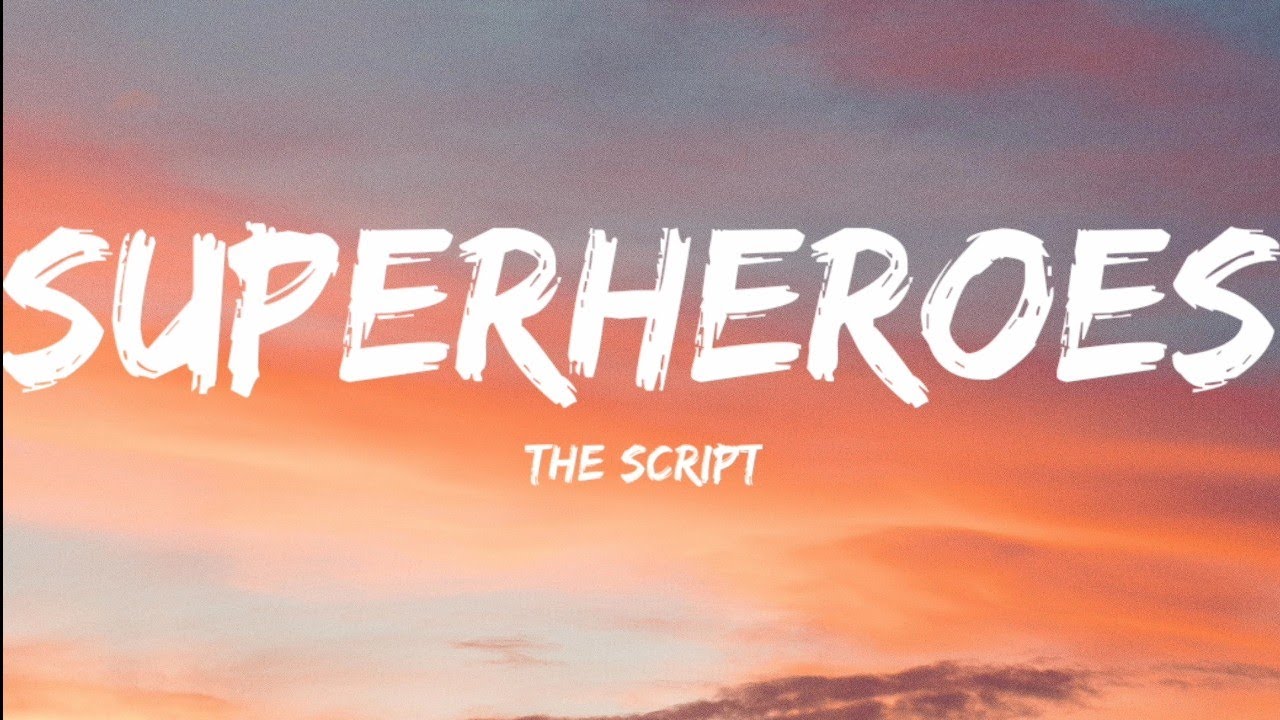 Superheroes, The Script #myedit #nosoundwithoutsilence #thescript