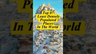 Top 07 Least Densely Populated Places In The World  shorts populated top top07