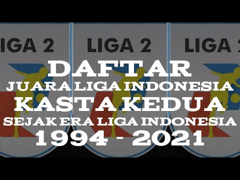 ajip88 x dewikasino88 - JUARA LIGA 2 | DAFTAR JUARA LIGA INDONESIA KASTA KEDUA SEJAK ERA LIGA INDONESIA