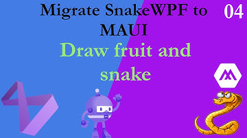 Migrate Snake WPF to MAUI Tutorial: 04 - Draw the fruit and snake