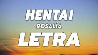 ROSALÍA - HENTAI 🔥 LETRA / LYRICS