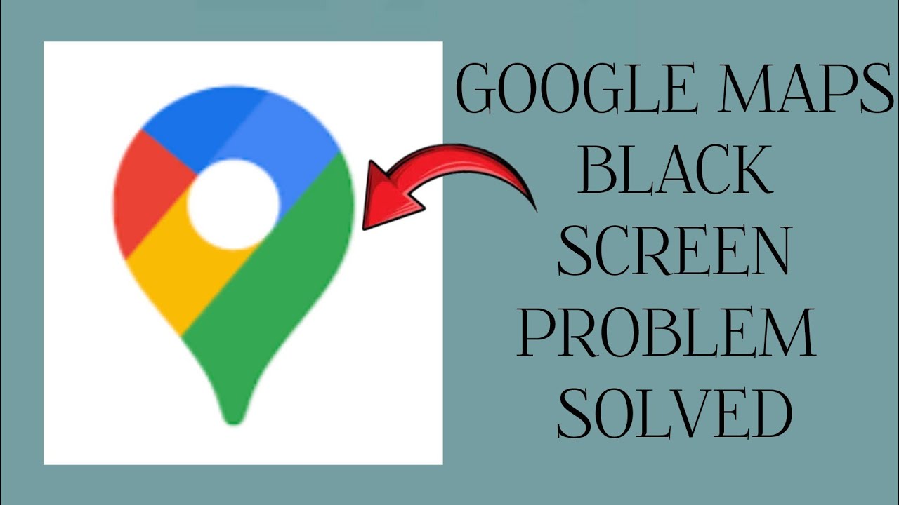 How To Solve Google Maps App Black Screen Problem Rsha26 Solutions how-to-solve-google-maps-app-black-screen-problem-rsha26-solutions