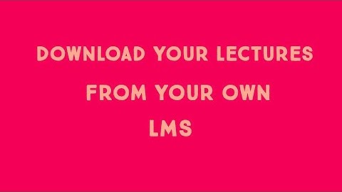 how to download lecture from lms..