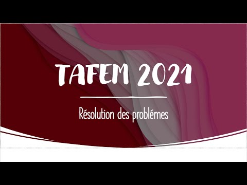 TAFEM 2021 Correction ; Sous-test 2 Résolution des problèmes 100% Correct