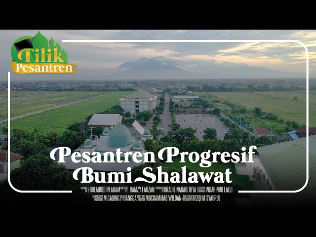 Pesantren Progresif Bumi Shalawat | Tilik Pesantren Chapter 1 class=