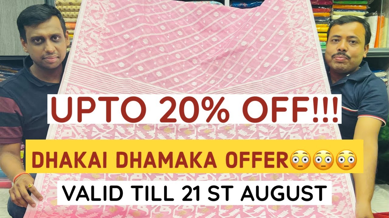 DHAKAI DHAMAKA OFFER UPTO 20 OFF!! VALID TILL 21st AUGUST ADI