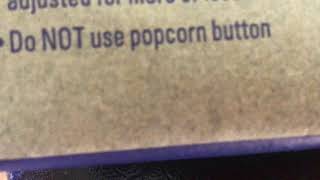 Do not use the popcorn button!