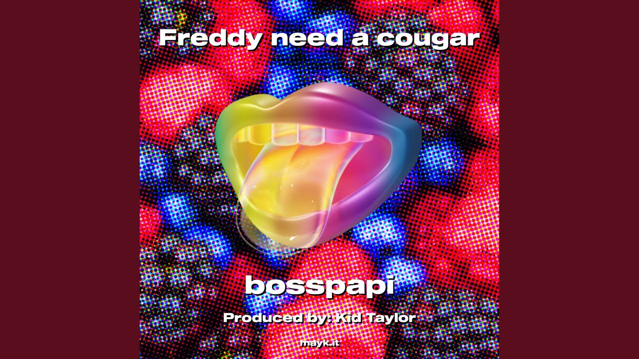 Freddy need a cougar