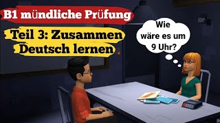 Mündliche Prüfung deutsch B1 | Gemeinsam etwas planen/Dialog | sprechen Teil 3: Deutsch üben