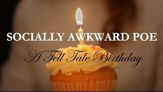 Socially Awkward Poe  A TELL TALE BIRTHDAY  feat. Annabel Lee (Mary Kate Wiles)