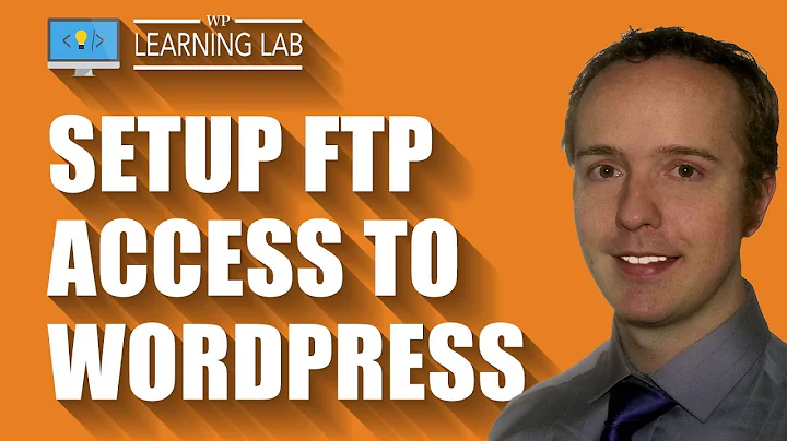 Setup WordPress FTP Access in 6 Minutes | WP Learning Lab
