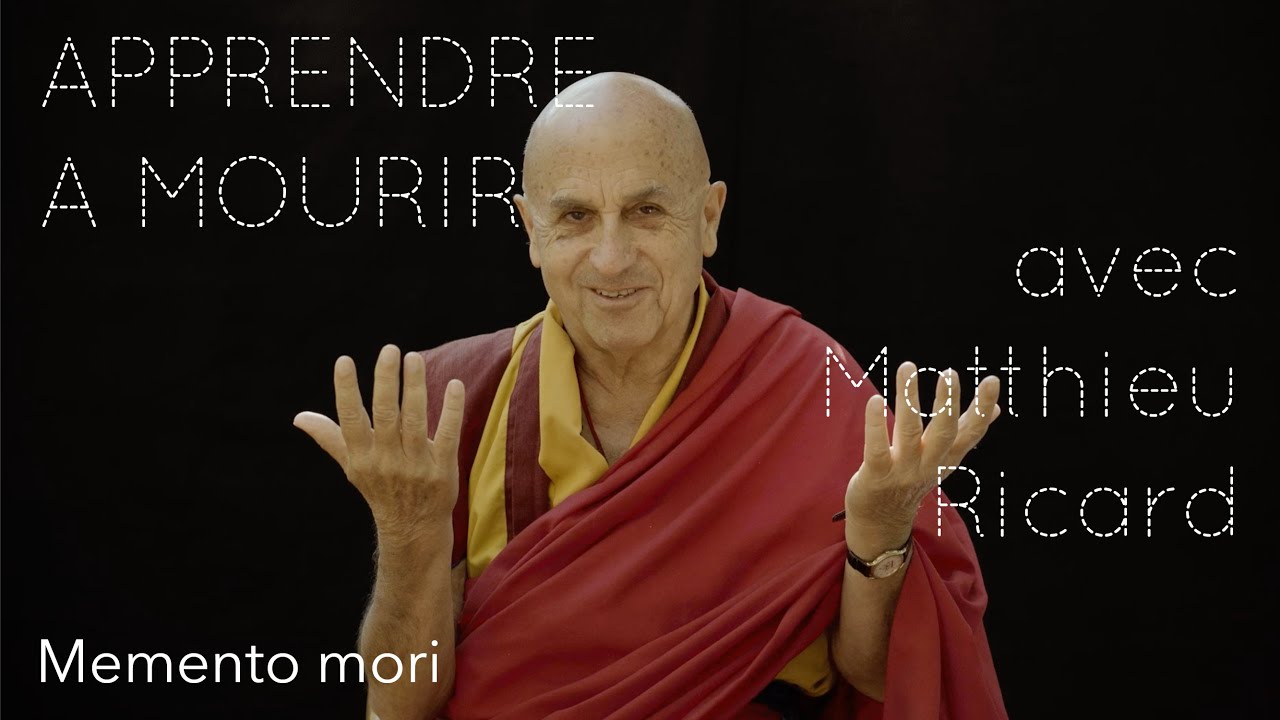Apprendre à mourir avec Matthieu Ricard | Memento Mori