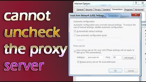 Remove proxy server [ How to fix proxy server disabled in LAN settings ]