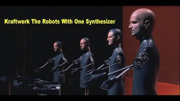 Kraftwerk The Robots With One Synthesizer