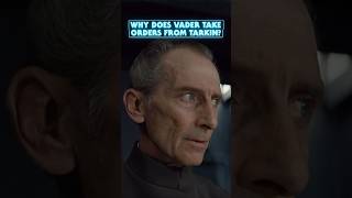 Why Does Darth Vader Take Orders From Grand Moff Tarkin? #starwars