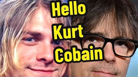 Hello Kurt Cobain.