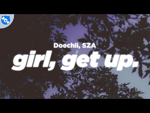 Doechii - girl, get up. (Clean - Lyrics) feat. SZA