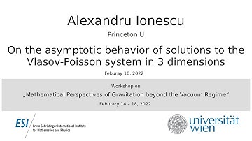 Alexandru Ionescu - On the asymptotic behavior of solutions to the Vlasov-Poisson system