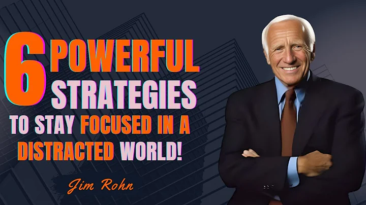 6 POWERFUL STRETAGIES TO STAY FOCUSED IN A DISTRACTED WORLD || JIM ROHN MOTIVATIONAL SPEECH