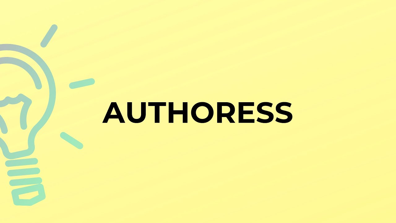 What is the meaning of the word AUTHORESS?