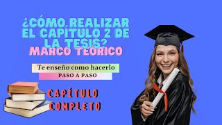¿CÓMO REALIZAR EL CAPÍTULO 2 DE LA TESIS| TE ENSEÑO PASO A PASO CÓMO HACERLO| María Celeste