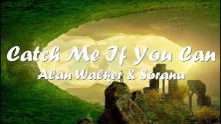 Alan Walker & Sorana – Catch Me If You Can (Lyrics) 💗♫