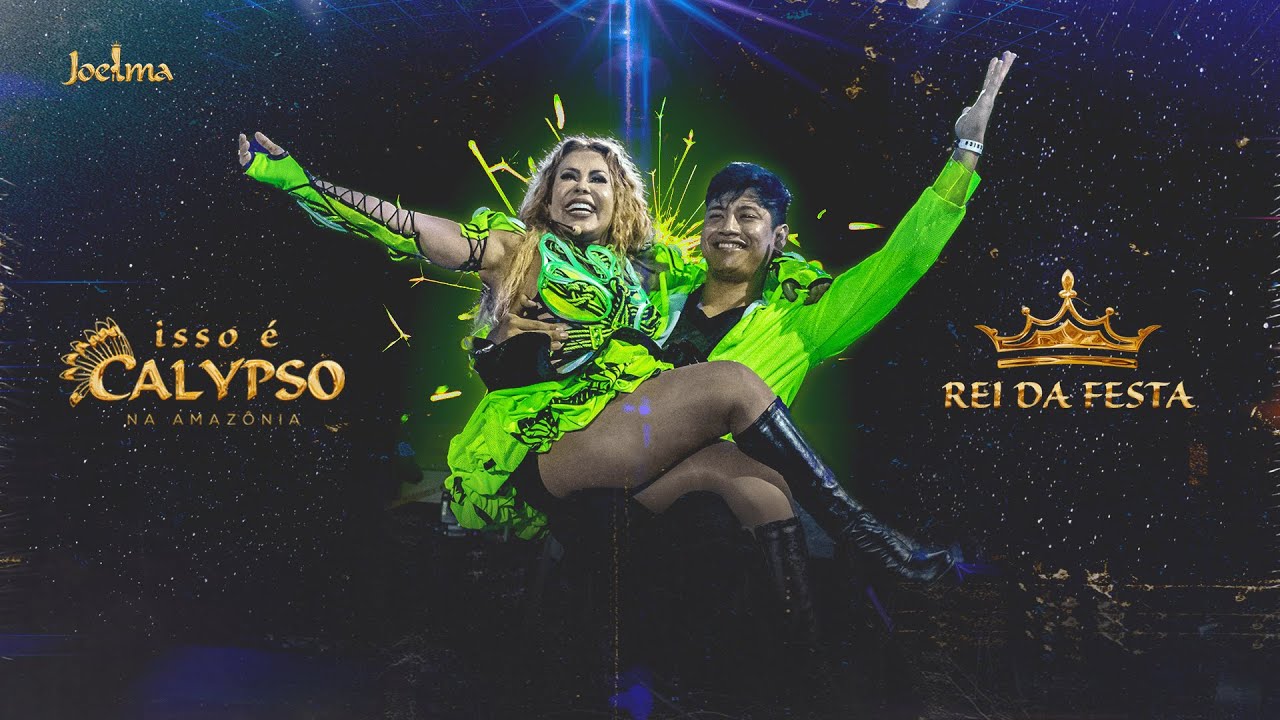 Joelma - ISSO É CALYPSO AO VIVO NA AMAZÔNIA - REI DA FESTA