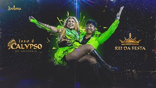 Joelma - ISSO É CALYPSO AO VIVO NA AMAZÔNIA - REI DA FESTA