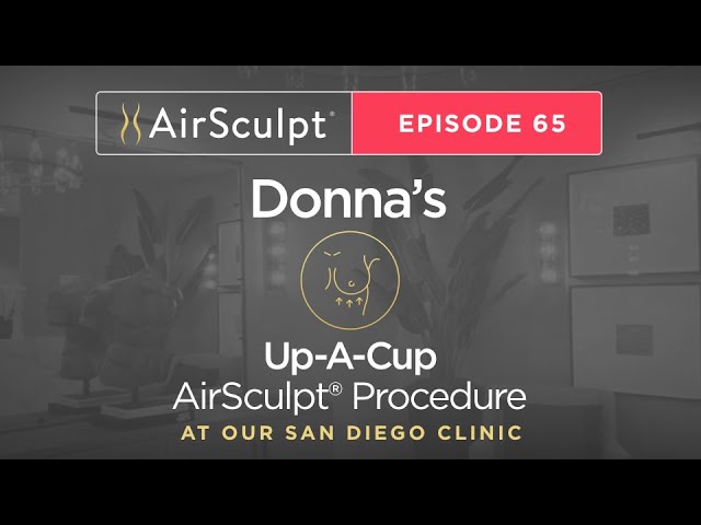 AirSculpt TV Episode #65: Up a Cup™ Breast Enhancement Live in San Diego 