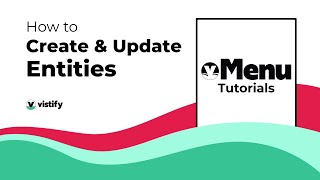 How to Create & Update Entities | Vistify, Inc