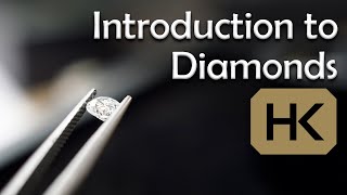 Introduction to Diamonds - Cut, Colour, Clarity, Carat (4 Cs)