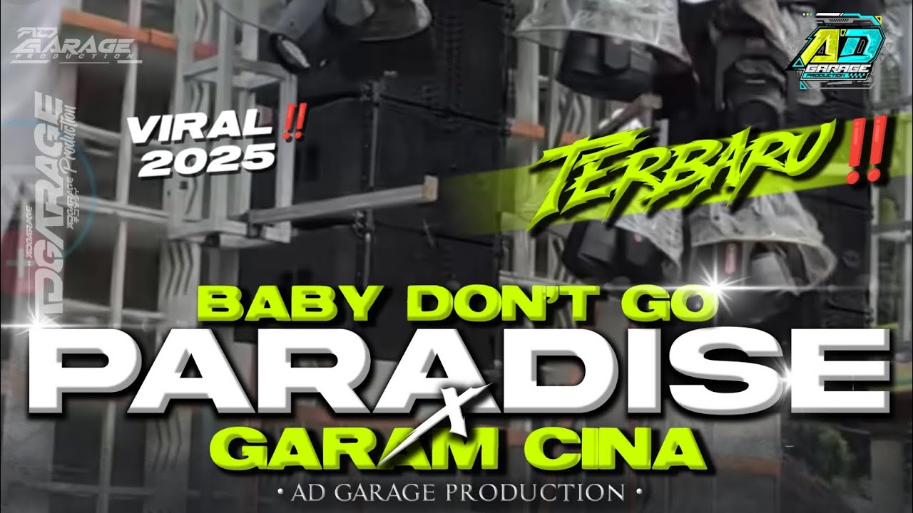 DJ BABY DON'T GO X GARAM CINA 2025‼️TERBARU FULL BASS 🔥AD GARAGE PRODUCTION