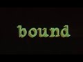 Bound  bande annonce