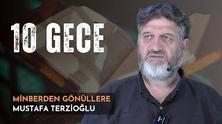 MİNBERDEN G&Ouml;N&Uuml;LLERE | 10 GECE | MUSTAFA TERZİOĞLU