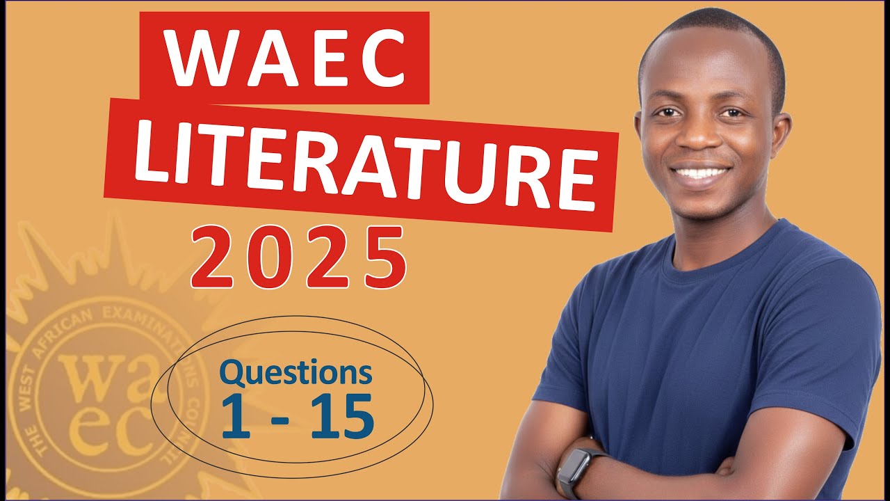WAEC 2025 Literature-in-English Past Questions & Answers |General Knowledge of Literature 