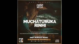 Andy Muridzo - Muchaturuka Rinhi