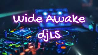 Wide Awake - (Djls Remix) - Djls Official @Djls  @Djls1498  @Djls #Remix #Producer #Music #Musician