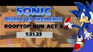 Sonic Quick Step Challenge: Rooftop Run Act 3 Speedrun (1:21.23)