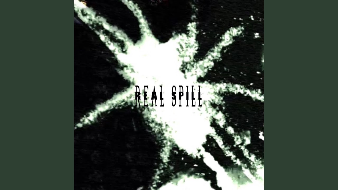 Watch Real spill on YouTube Watch Real spill on YouTube
