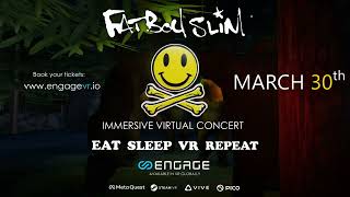 Fatboy Slims  Eat Sleep VR Repeat Immersive Concert Teaser | ENGAGE
