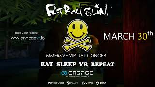 Fatboy Slim&#39;s &quot; Eat Sleep VR Repeat&quot; Immersive Concert Teaser | ENGAGE