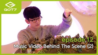 [GOT7 IS OUR NAME] episode.12 Music Video Behind The Scene (2)