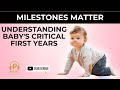 Milestones Matter: Understanding Baby's Critical First Years