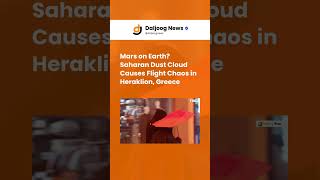 Mars on Earth? Saharan Dust Cloud Causes Flight Chaos in Heraklion, Greece