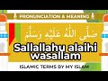 Sallallahu alaihi wasallam saws meaning and pronunciation  my islam